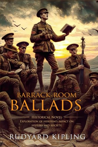 Barrack Room Ballads: Complete with Classic illustrations and Annotation von Independently published
